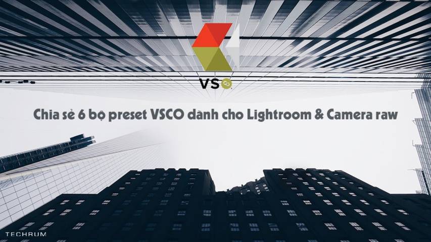 Chia sẻ bộ preset VSCO dành cho Lightroom và Camera RAW trị giá 350$